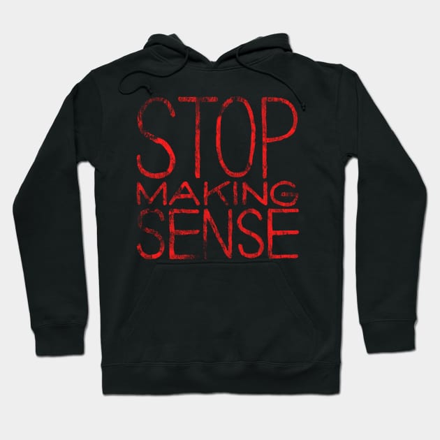 Stop Making Sense - distressed Hoodie by Joada